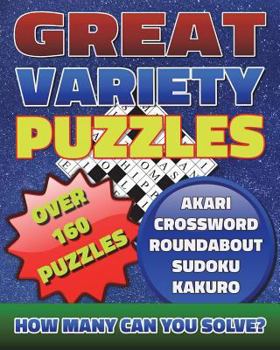 Paperback Great Variety Puzzles - Puzzles and Games Puzzle Book: Use this fantastic variety puzzle book for adults as well as sharp minds to challenge your brai Book