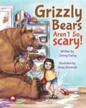 Paperback Grizzly Bears Aren't So Scary! Book