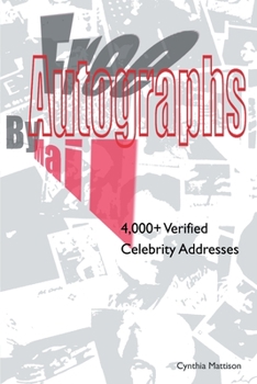 Paperback Free Autographs by Mail: 4,000+ Verified Celebrity Addresses Book