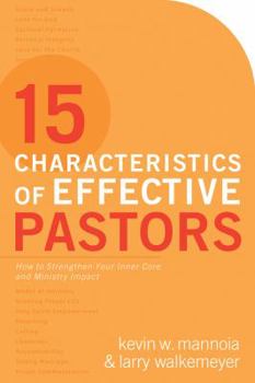 Hardcover 15 Characteristics of Effective Pastors: How to Strengthen Your Inner Core and Ministry Impact Book