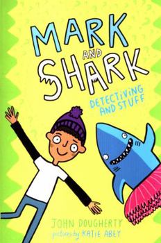 Paperback Mark and Shark: Detectiving and Stuff Book