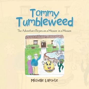 Paperback Tommy Tumbleweed: The Adventure Begins on a Mission-In a Mission Book