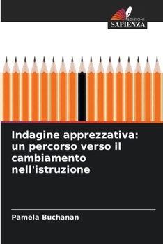 Indagine apprezzativa: un percorso verso il cambiamento nell'istruzione (Italian Edition)
