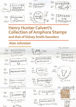 Paperback Henry Hunter Calvert's Collection of Amphora Stamps and That of Sidney Smith Saunders Book