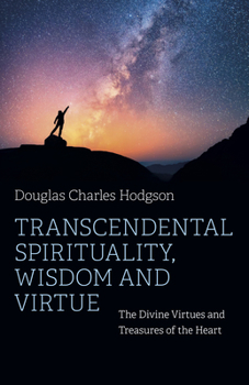 Paperback Transcendental Spirituality, Wisdom and Virtue Book