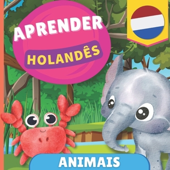 Aprender holandês - Animais: Livro ilustrado para crianças bilíngues - Português / Holandês - com pronúncias (Portuguese Edition)