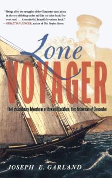 Paperback Lone Voyager: The Extraordinary Adventures of Howard Blackburn Hero Fisherman of Gloucester Book