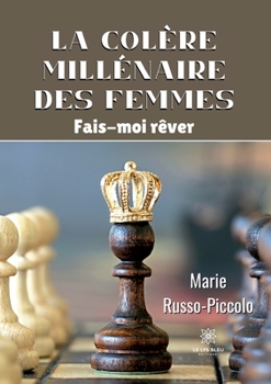 Paperback La colère millénaire des femmes: Fais-moi rêver [French] Book