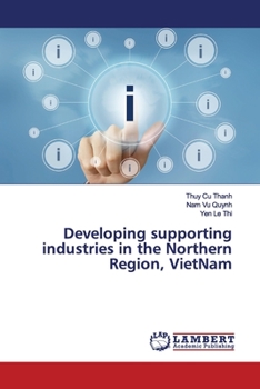 Paperback Developing supporting industries in the Northern Region, VietNam Book