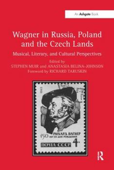 Paperback Wagner in Russia, Poland and the Czech Lands: Musical, Literary and Cultural Perspectives Book