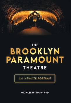 Hardcover The Brooklyn Paramount Theatre: An Intimate Portrait Book