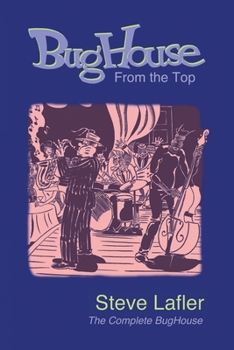 Paperback BugHouse From the Top: The Complete BugHouse Book