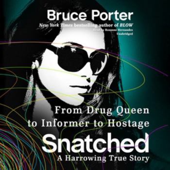 MP3 CD Snatched: From Drug Queen to Informer to Hostage--A Harrowing True Story Book