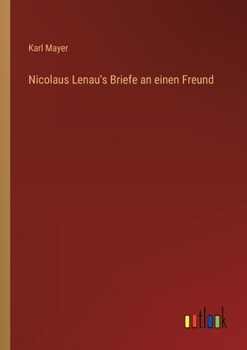 Paperback Nicolaus Lenau's Briefe an einen Freund [German] Book