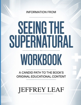 Paperback Information From Seeing The Supernatural: A candid path to the book's original educational content. Book