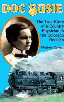 Paperback Doc Susie: The True Story of a Country Physician in the Colorado Rockies Book