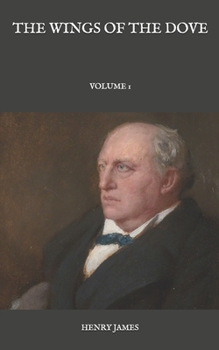 Paperback The Wings of the Dove: Volume 1 Book