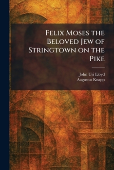 Felix Moses the Beloved Jew of Stringtown on the Pike