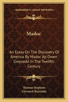 Paperback Madoc: An Essay On The Discovery Of America By Madoc Ap Owen Gwynedd In The Twelfth Century Book