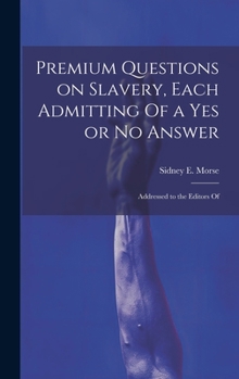 Hardcover Premium Questions on Slavery, Each Admitting Of a Yes or No Answer; Addressed to the Editors Of Book