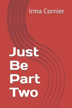 Paperback Just Be Part Two Book