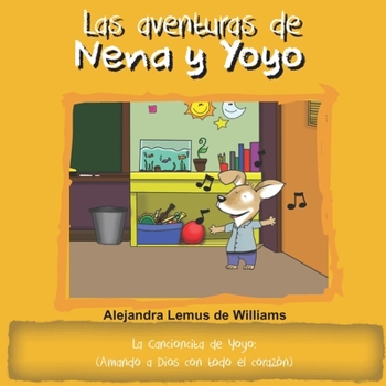 Paperback Las aventuras de Nena y Yoyo La cancioncita de Yoyo: (Amando a Dios con todo el corazón) [Spanish] Book