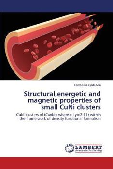 Paperback Structural, Energetic and Magnetic Properties of Small Cuni Clusters Book