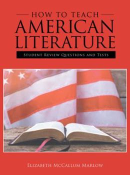 Paperback How to Teach American Literature: Student Review Questions and Tests Book