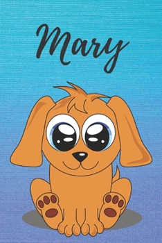 Mary dog coloring book / notebook / journal / diary: Personalized Blank Girl & Women, Boys and Men Name Notebook, Blank DIN A5 Pages. Ideal as a Uni ... Christmas & Birthday gift for women.