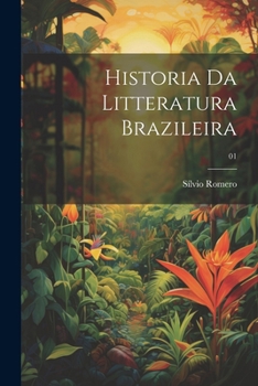 Paperback Historia da litteratura brazileira; 01 [Portuguese] Book