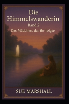 Paperback Die Himmelswanderin - Das Mädchen was Ihr folgte [German] Book