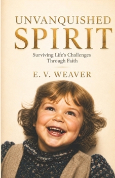 Paperback Unvanquished Spirit: Surviving Life's Challenges Through Faith Book