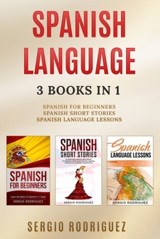 Paperback Spanish Language: 3 books 1: Spanish for Beginners, Spanish Short Stories, Spanish Language Lessons Book