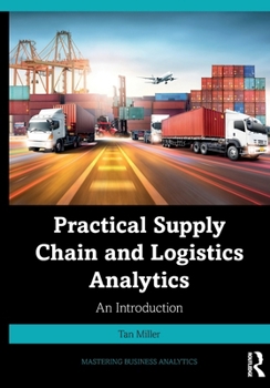 Paperback Practical Supply Chain and Logistics Analytics: An Introduction Book