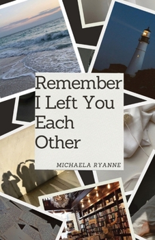 Remember I Left You Each Other: The Spring Edition