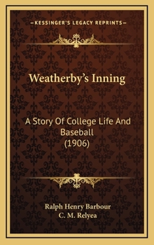 Weatherby's Inning: A Story of College Life and Baseball - Book #2 of the Erskine Series