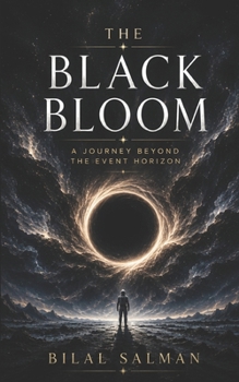 Paperback The Black Bloom: A Journey Beyond the Event Horizon Book