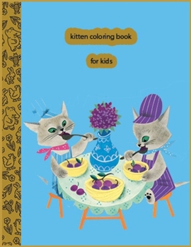 Paperback kitten coloring book for kids: Book for Preschoolers: Cute Pictures for your Little One to color of Cats, Kittens- Small Square book for ages 2-7, Si Book