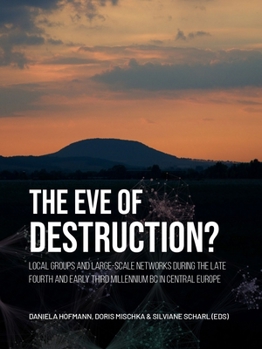 The Eve of Destruction?: Local Groups and Large-Scale Networks During the Late Fourth and Early Third Millennium BC in Central Europe