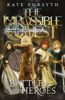 Battle of the Heroes - Book #5 of the Impossible Quest