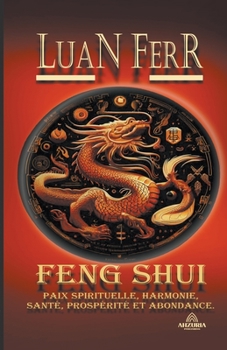 Paperback Feng Shui - Paix Spirituelle, Harmonie, Santé, Prospérité et Abondance. [French] Book