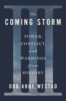 Hardcover The Coming Storm: Power, Conflict, and Warnings from History Book