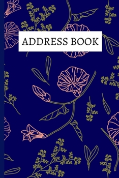 Paperback Address Book: Dark Blue Address Logbook Notebook/Journal In Alphabetic Order, Keep Track Of Addresses, Email, Phone, Birthdays and M Book