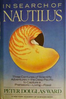 Hardcover In Search of Nautilus: Three Centuries of Scientific Adventures in the Deep Pacific to Capture a Prehistoric, Living Fossil Book