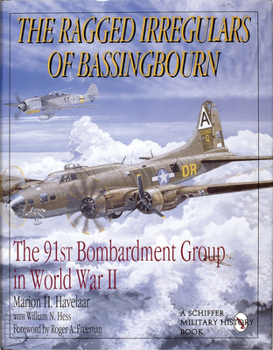Hardcover The Ragged Irregulars: The 91st Bomb Group in World War II Book