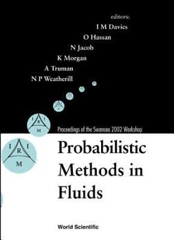 Hardcover Probabilistic Methods in Fluids, Proceedings of the Swansea 2002 Workshop Book