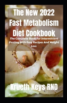 Paperback The New 2022 Fast Metabolism Diet Cookbook: The Complete Book for Intermittent Fasting With Easy Recipes And Weight Loss Book
