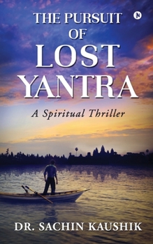 Paperback The Pursuit of Lost Yantra: A Spiritual Thriller Book