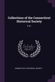 Paperback Collections of the Connecticut Historical Society: V.21 Book