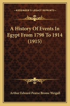 Paperback A History Of Events In Egypt From 1798 To 1914 (1915) Book